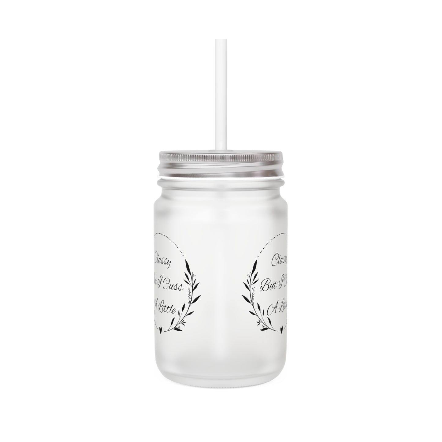 Classy But I Cuss A Little Mason Jar