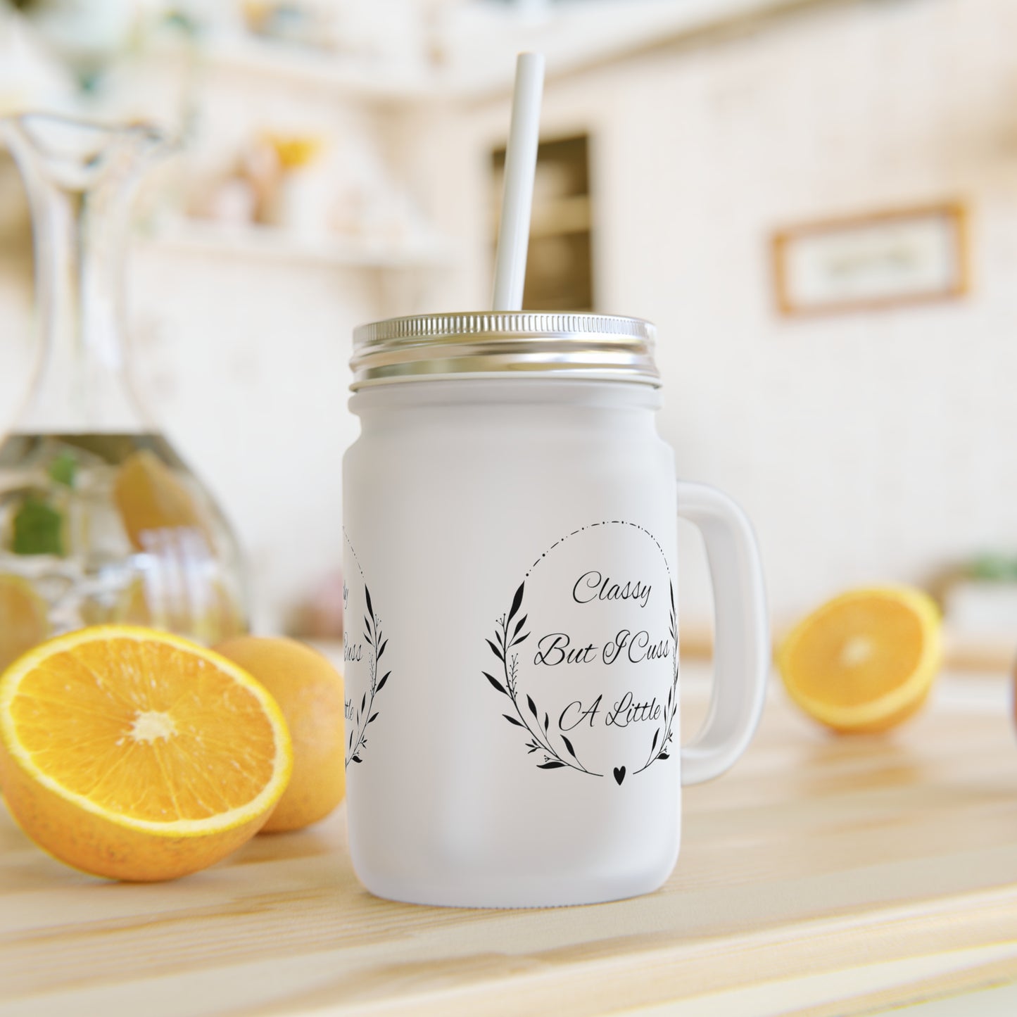 Classy But I Cuss A Little Mason Jar